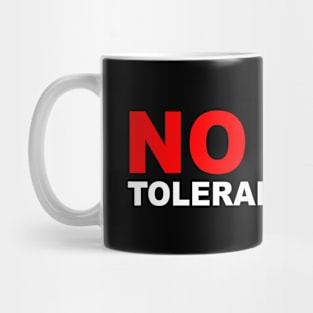 No Tolerance Mug